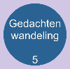Gedachten wandeling 5 
